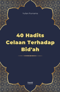 Image of 40 Hadits Celaan Terhadap Bid'ah